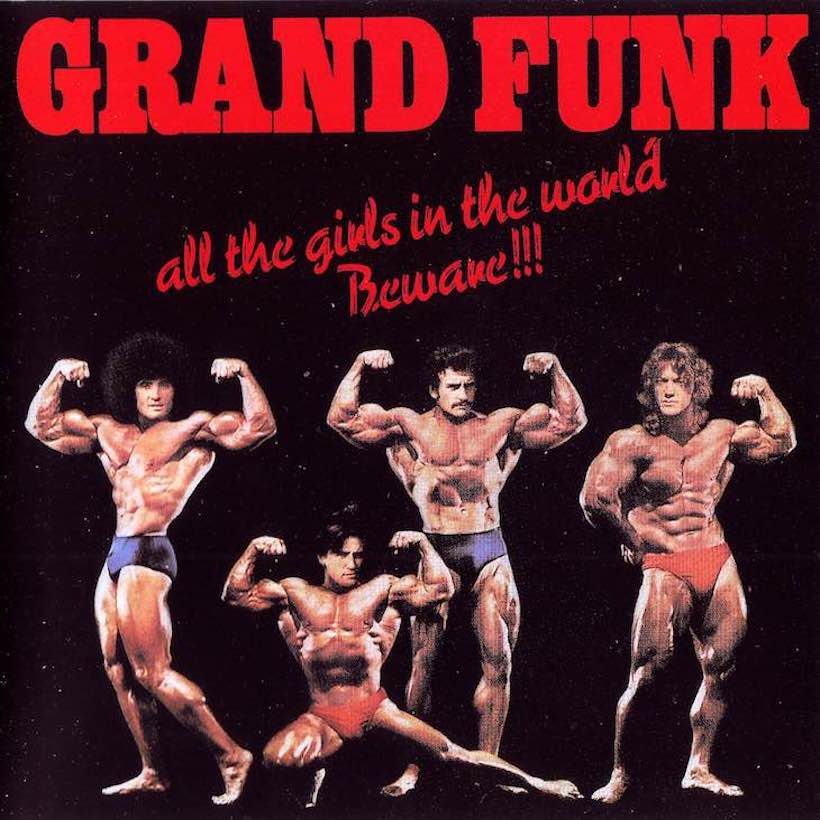 Grand Funk 'All The Girls In The World Beware!!!' artwork - Courtesy: UMG