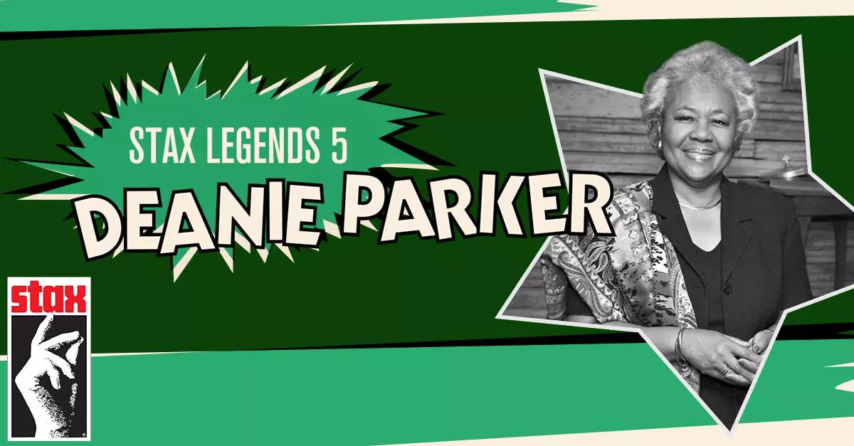 Stax Legends 5: Deanie Parker, Stateswoman Of Soulsville