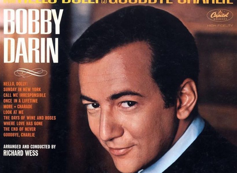 From Hello Dolly To Goodbye Charlie Bobby Darin S Old And New Gems From Hello Dolly To Goodbye Charlie Bobby Darin S Old And New Gems