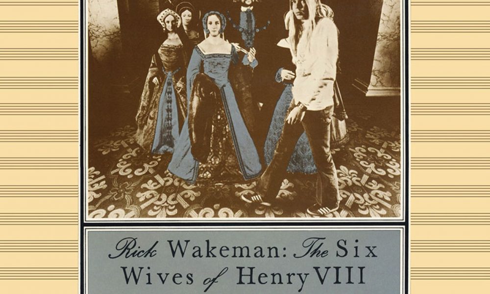 Rick Wakeman The Six Wives Of Henry VIII Album Cover web optimised 820