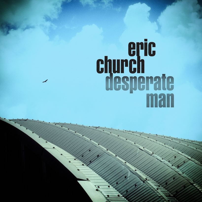 Desperate Man Eric Church