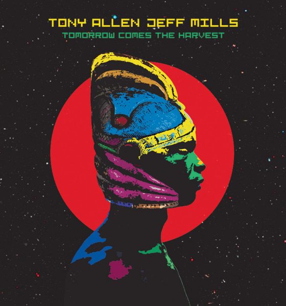 Tony Allen Jeff Mills Tomorrow Comes The Harvest