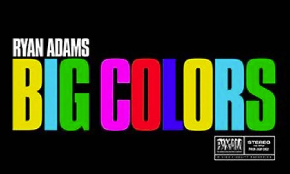 Ryan Adams Big Colors Tracklist