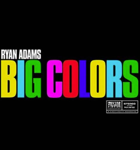 Ryan Adams Big Colors Tracklist
