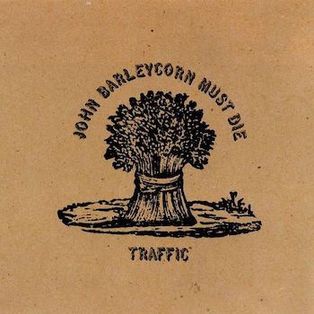 John Barleycorn Must Die Traffic