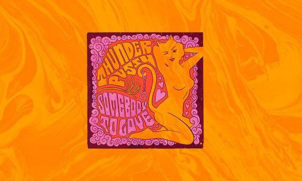 Thunderpussy Somebody To Love