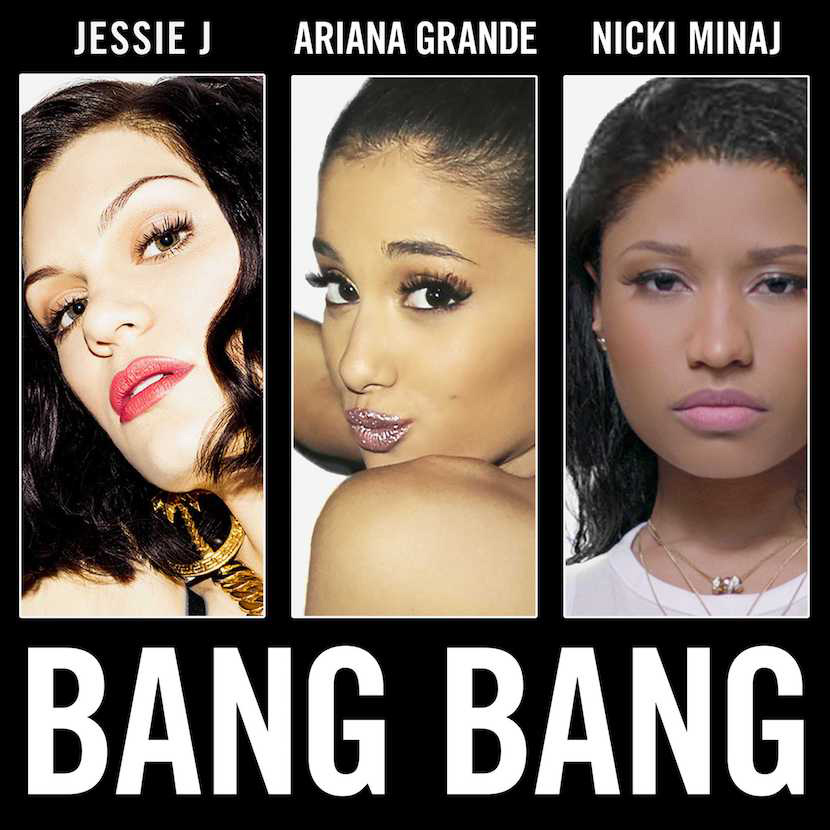 Bang Bang Jessie J Ariana Grande And Nicki Minaj All Over You