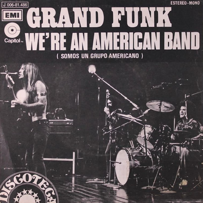 'We're an American Band' by Grand Funk Railroad peaks at #1 in USA 50 ...