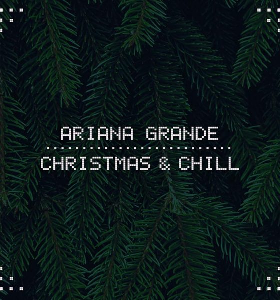 Ariana Grande Christmas and Chill