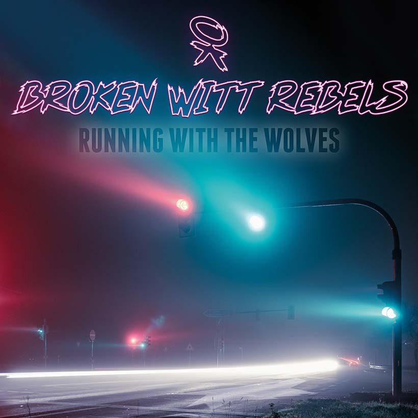 Broken Witt Rebels Running With The Wolves
