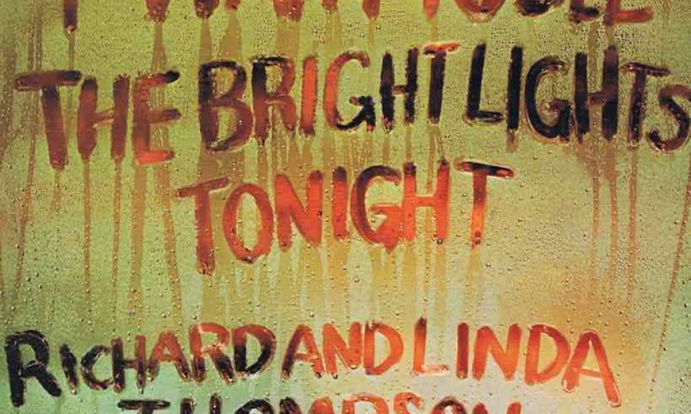 Richard & Linda Thompson 'I Want To See The Bright Lights Tonight' artwork - Courtesy: UMG