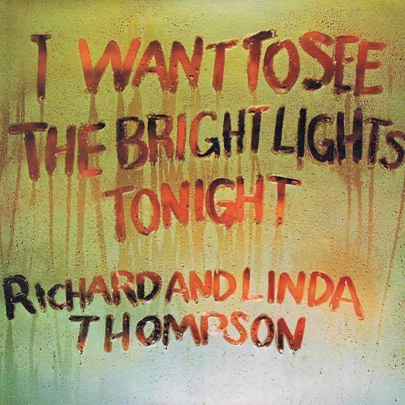 Richard & Linda Thompson 'I Want To See The Bright Lights Tonight' artwork - Courtesy: UMG