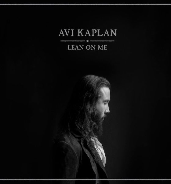 Avi Kaplan Lean On Me