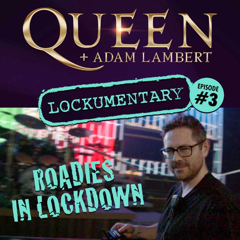 Queen-Adam-Lambert-Roadies-In-Lockdown-Episode-Three