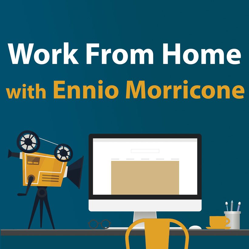 Work From Home Ennio Morricone