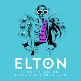 Elton John I Cant Go On Living Without You