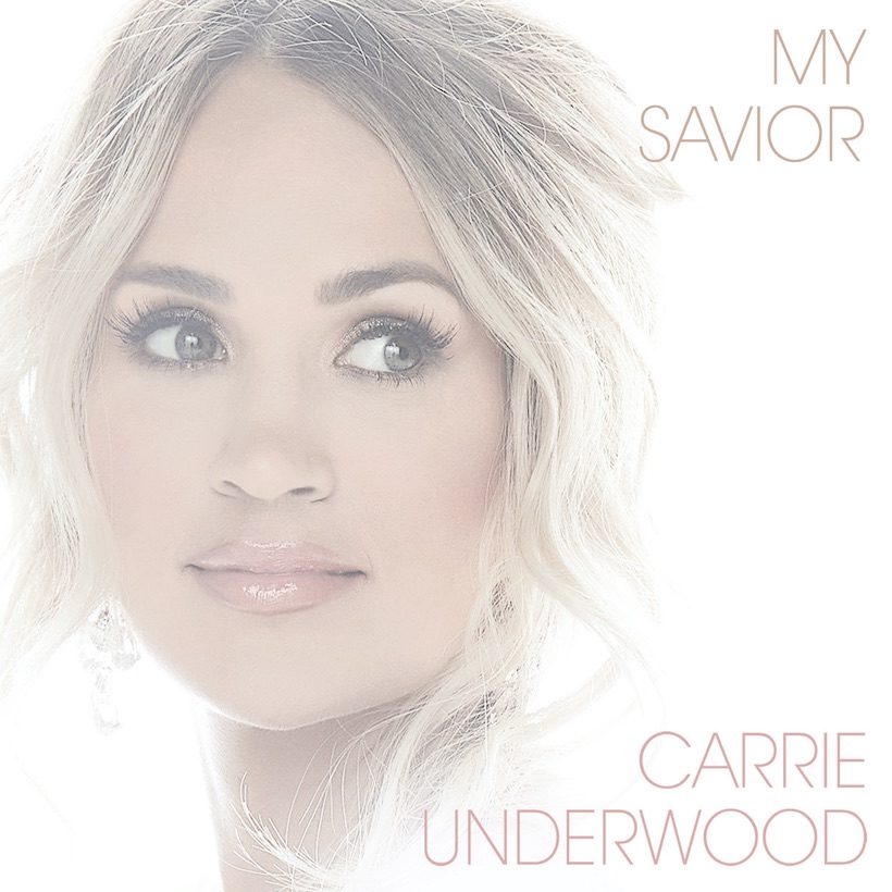 Carrie Underwood My Savior