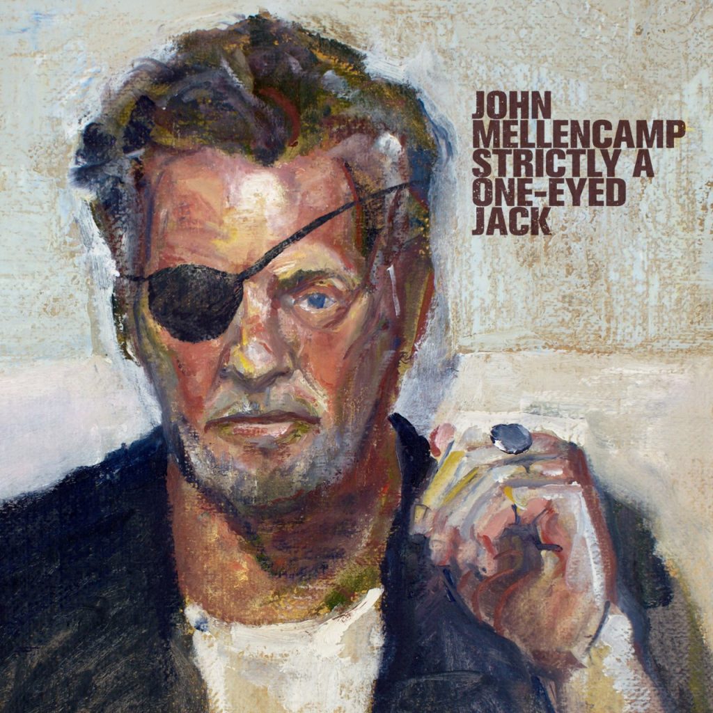 John Mellencamp’s New Album, Strictly A OneEyed Jack Is Out Now