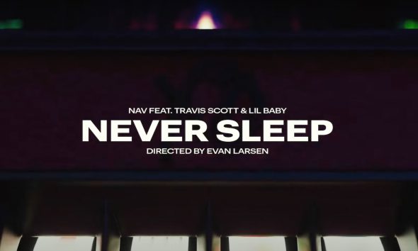 NAV, Lil Baby, and Travis Scott, ‘Never Sleep’ - Photo: Courtesy of YouTube/XO Records/Republic Records