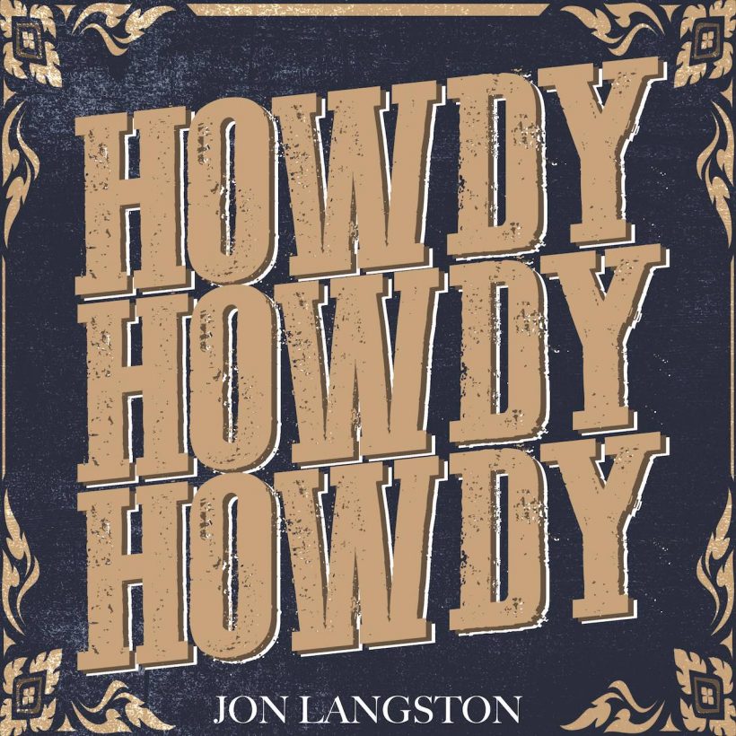 Jon Langston 'Howdy Howdy Howdy' artwork - Courtesy: 32 Bridge Entertainment/EMI Nashville