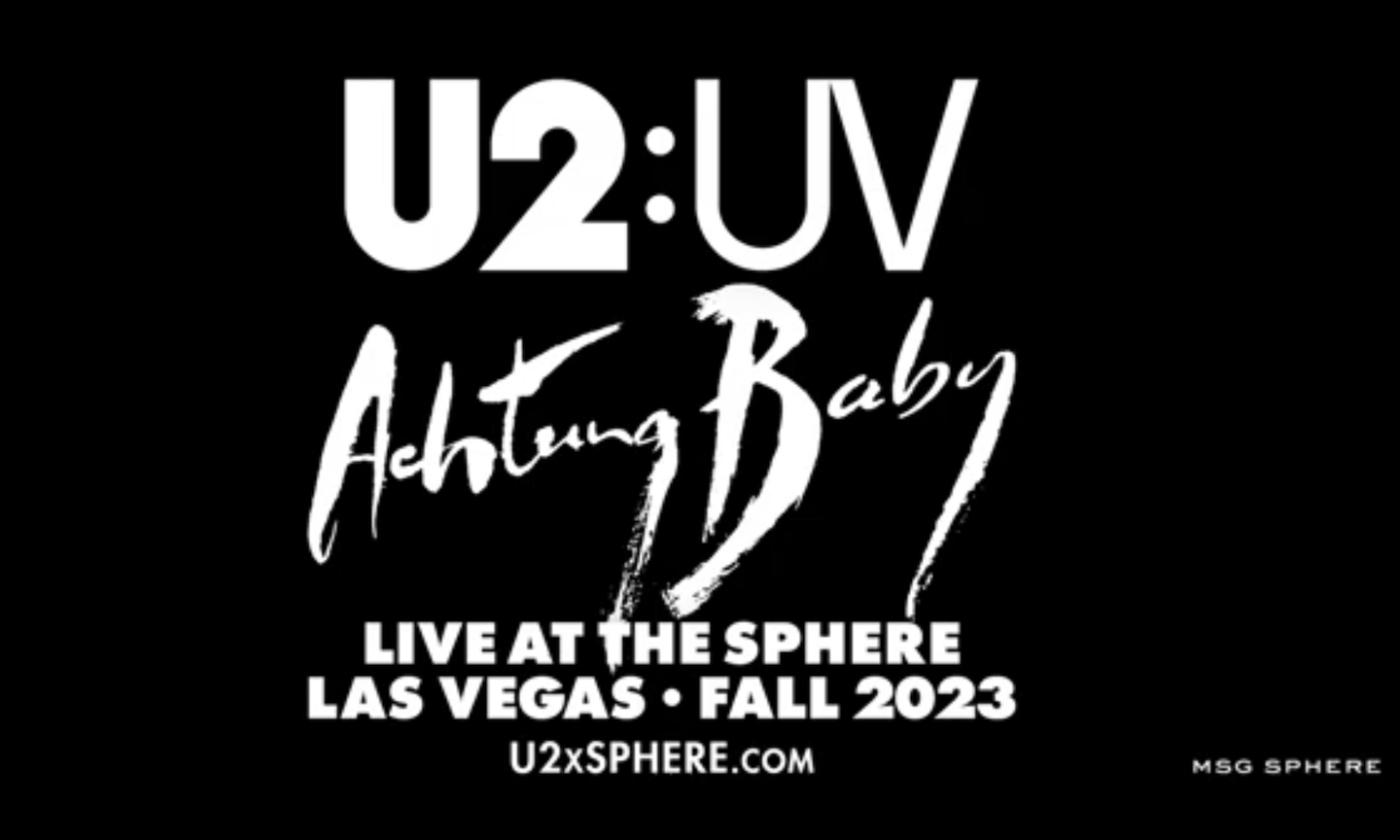 U2 Announce ‘Achtung Baby Live At The Sphere’ Shows In Las Vegas