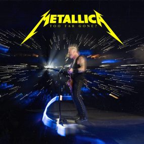 Metallica, ‘Too Far Gone? (Live from MetLife Stadium)’ - Photo: Courtesy of Nasty Little Man PR