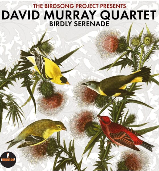 David Murray Quartet, ‘Birdly Serenade’ - Photo: Courtesy of Impulse! Records