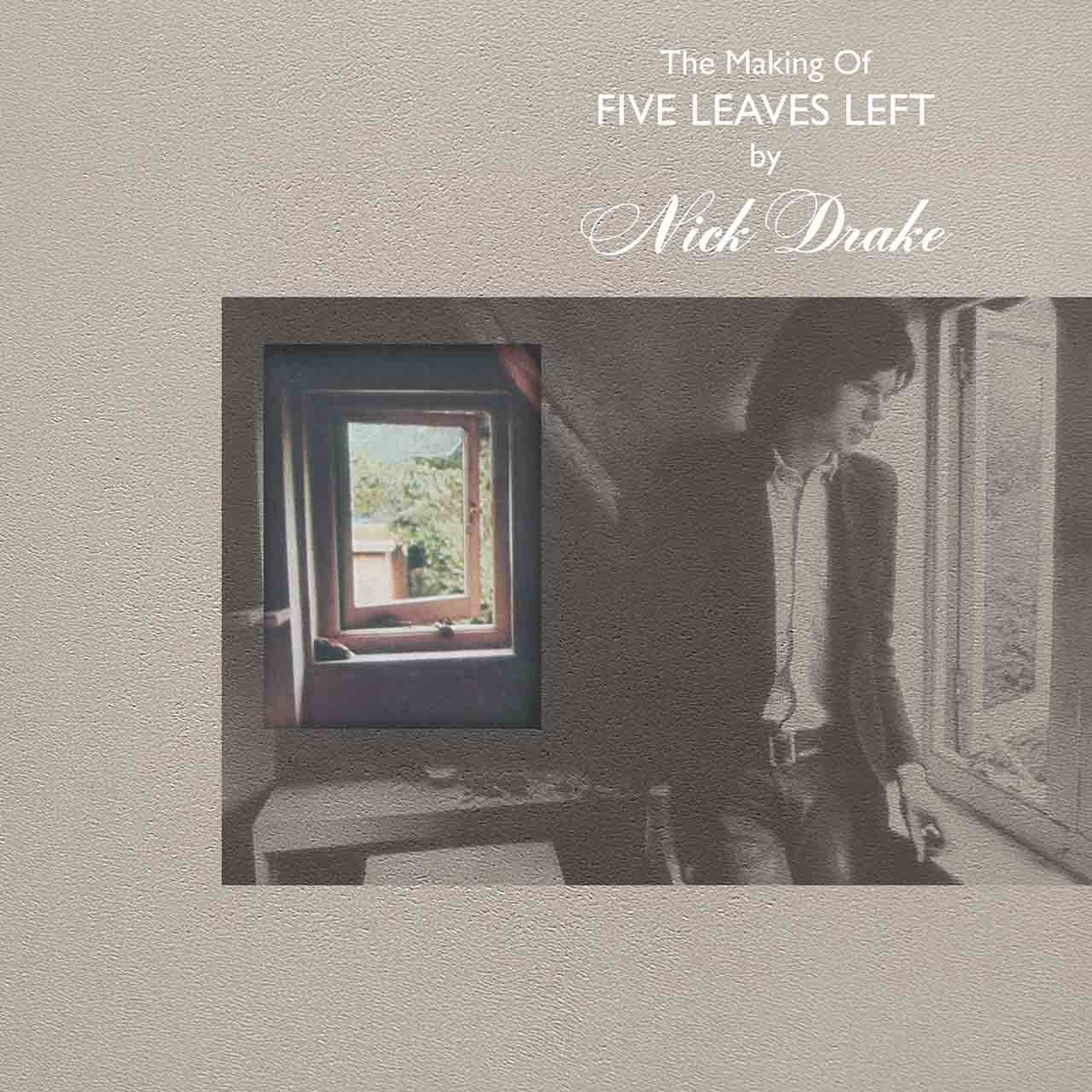The Making of Five Leaves Left': Inside Nick Drake's Timeless Debut