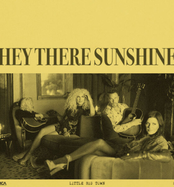 Little Big Town Hey There Sunshine