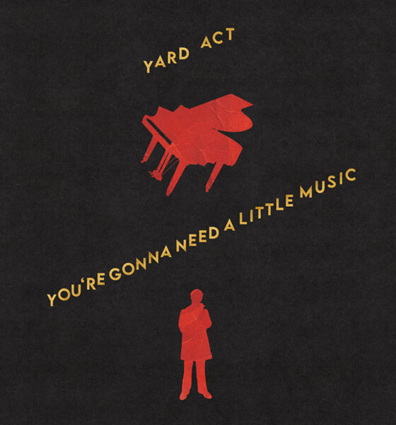 Yard Act You're Gonna Need A Little Music