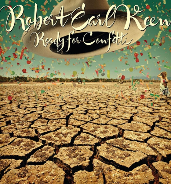 Robert Earl Keen Ready For Confetti