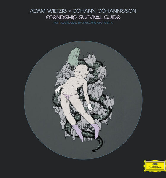 Jóhann Jóhannsson and Adam Wiltzie Friendship Survival Guide