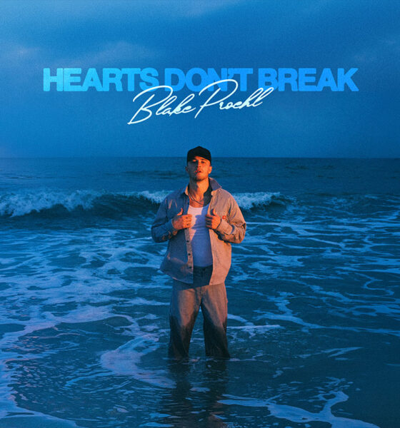Blake Proehl Hearts Don't Break
